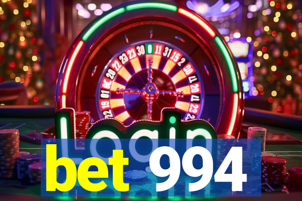 bet 994